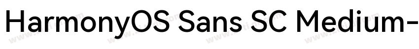 HarmonyOS Sans SC Medium字体转换 HarmonyOS Sans SC Medium字体转换